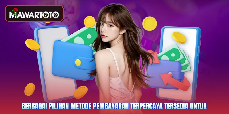 Berbagai pilihan metode pembayaran terpercaya tersedia untuk