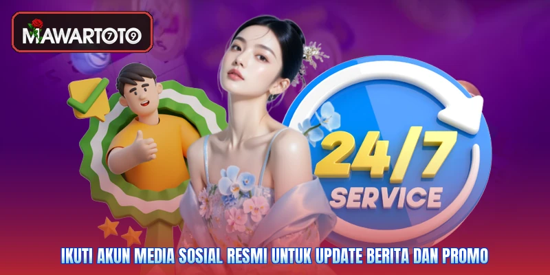 Ikuti akun media sosial resmi untuk update berita dan promo