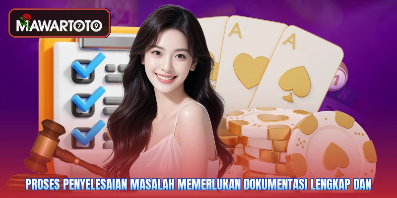 Proses penyelesaian masalah memerlukan dokumentasi lengkap dan